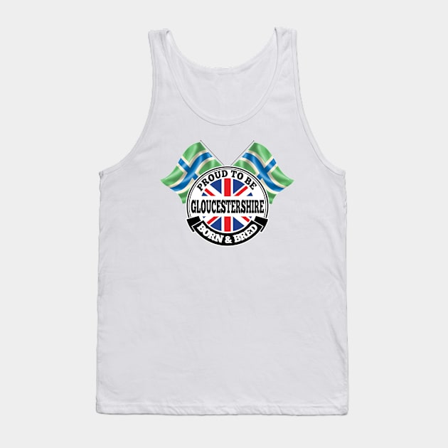 Proud to be Gloucestershire Born and Bred Tank Top by Ireland